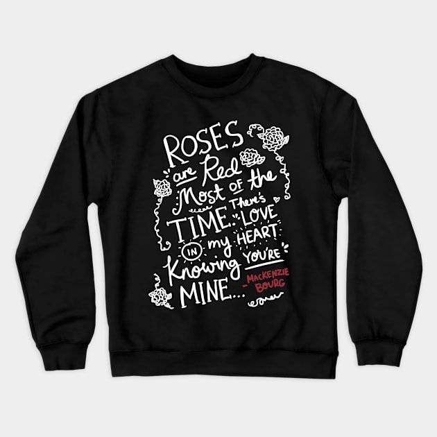 Roses - MacKenzie Bourg Crewneck Sweatshirt by idolfangear